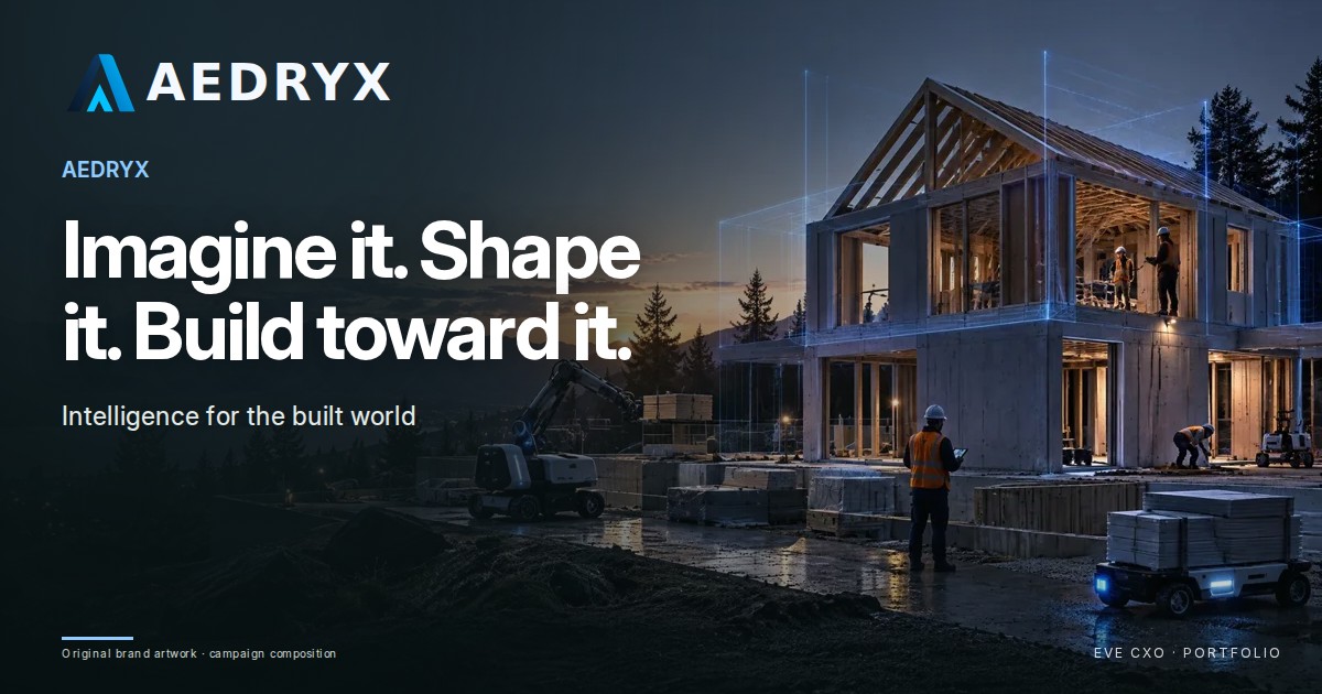 AEDRYX — Imagine it. Shape it. Build toward it. Intelligence for the built world.